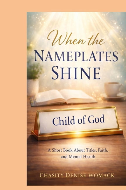 When the Nameplates Shine: A Short Book About Titles, Faith, and Mental Health, (Paperback)