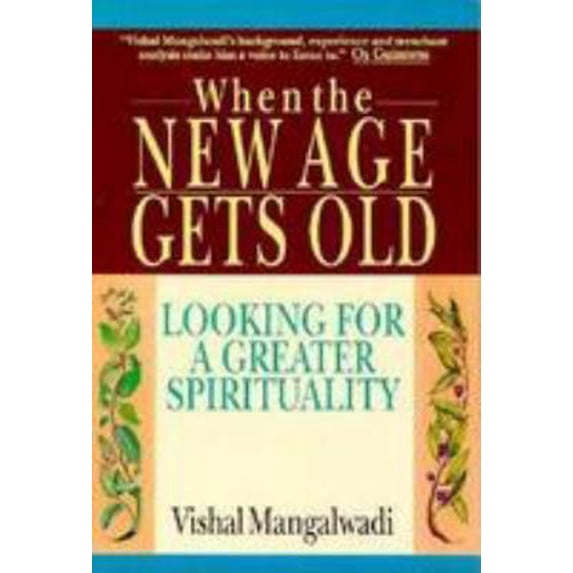 Pre-Owned When the New Age Gets Old: Looking for a Greater Spirituality (Hardcover) 0830817700 9780830817702