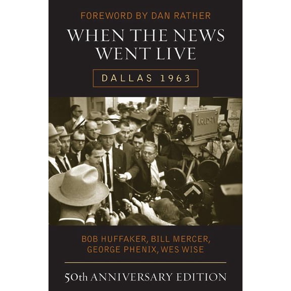 When the News Went Live : Dallas 1963 (Hardcover)