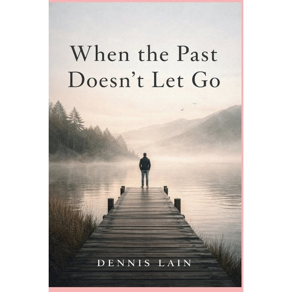 When the Past Doesn't Let Go, (Paperback)