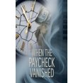 thumbnail image 1 of When the Paycheck Vanished, (Paperback), 1 of 1