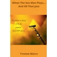 thumbnail image 1 of When the Sax Man Plays When The Sax Man Plays... And All That Jazz, (Paperback), 1 of 1