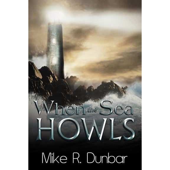 When the Sea Howls (Paperback) by Mike R Dunbar