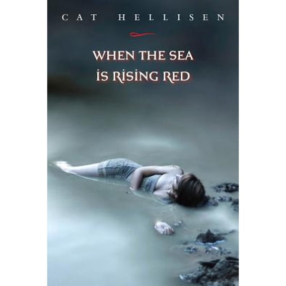 Pre-Owned When the Sea Is Rising Red (Hardcover) by Cat Hellisen