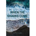 thumbnail image 1 of Pre-Owned When the Sharks Come (Paperback) 1938633822 9781938633829, 1 of 1