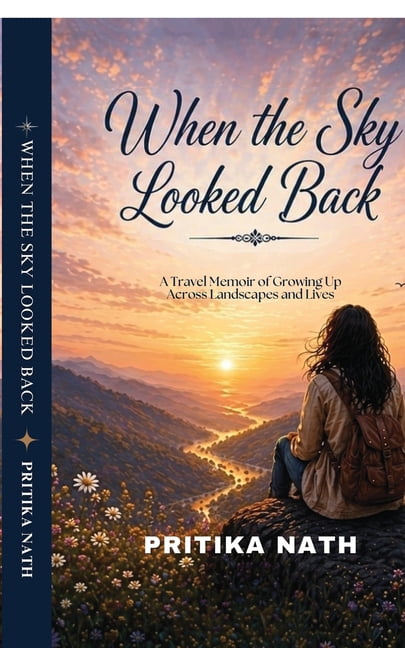 When the Sky Looked Back: A Travel Memoir of Growing Up Across Landscapes and Lives, (Paperback)