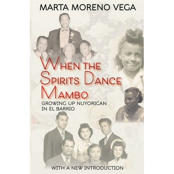 When the Spirits Dance Mambo: Growing Up Nuyorican in El Barrio, (Paperback)