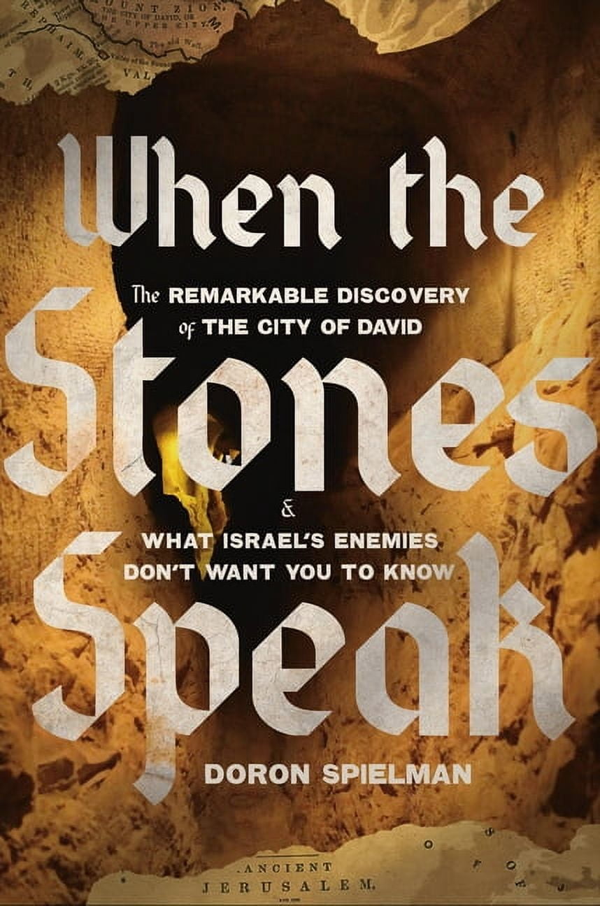 When the Stones Speak: The Remarkable Discovery of the City of David and What Israel's Enemies Don't Want You , (Hardcover)