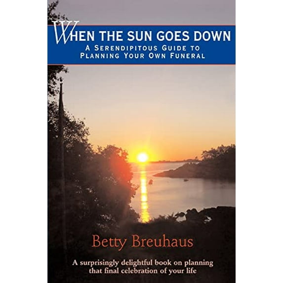 Pre-Owned When the Sun Goes Down: A Serendipitous Guide to Planning Your Own Funeral Paperback