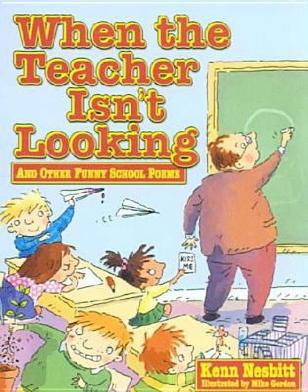 Pre-Owned When the Teacher Isn't Looking: And Other Funny School Poems. Kenn Nesbitt (Paperback) 0881664898 9780881664898