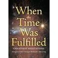 thumbnail image 1 of Pre-Owned When the Time Was Fulfilled: Christmas Meditations (Paperback) 0874869404 9780874869408, 1 of 1