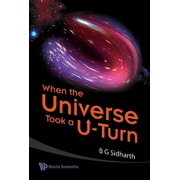 When the Universe Took a U-Turn, Hardcover