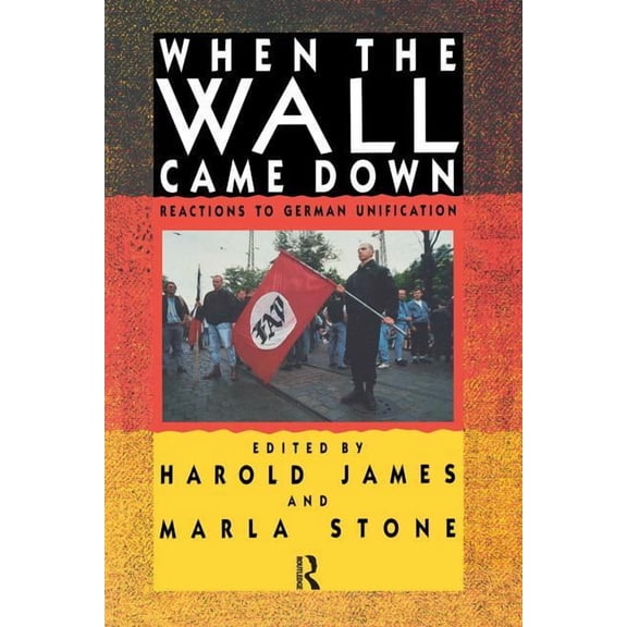 When the Wall Came Down: Reactions to German Unification, (Hardcover)