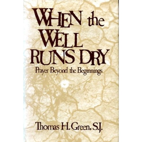 Pre-Owned WHEN THE WELL RUNS DRY Prayer beyond the beginnings Paperback