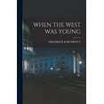 thumbnail image 1 of When the West Was Young, (Paperback), 1 of 1