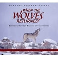 thumbnail image 1 of Pre-Owned When the Wolves Returned: Restoring Nature's Balance in Yellowstone (Hardcover) 0802796869 9780802796868, 1 of 1