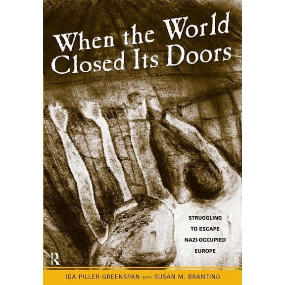 When the World Closed Its Doors: Struggling to Escape Nazi-Occupied Europe, (Paperback)