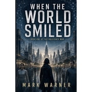 The Obedience War When the World Smiled, Book 1, Paperback