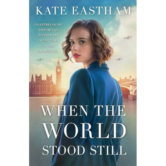 When the World Stood Still: Heartbreaking historical fiction set in the time of the Spanish flu, (Paperback)
