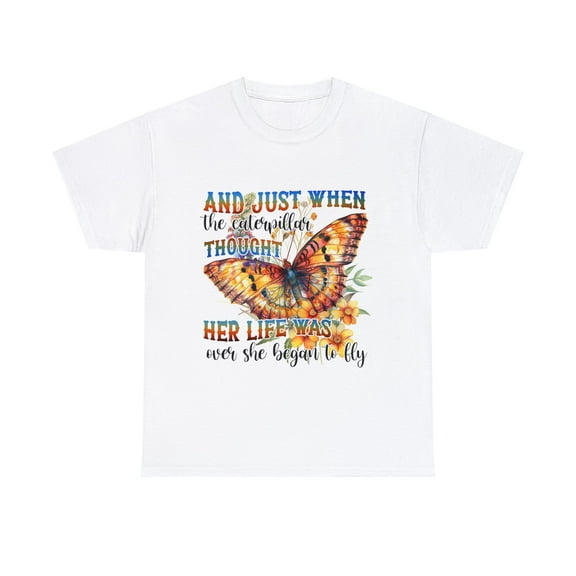 When the caterpillar thought her life was over Butterfly Shirt ID-0223-OTQH