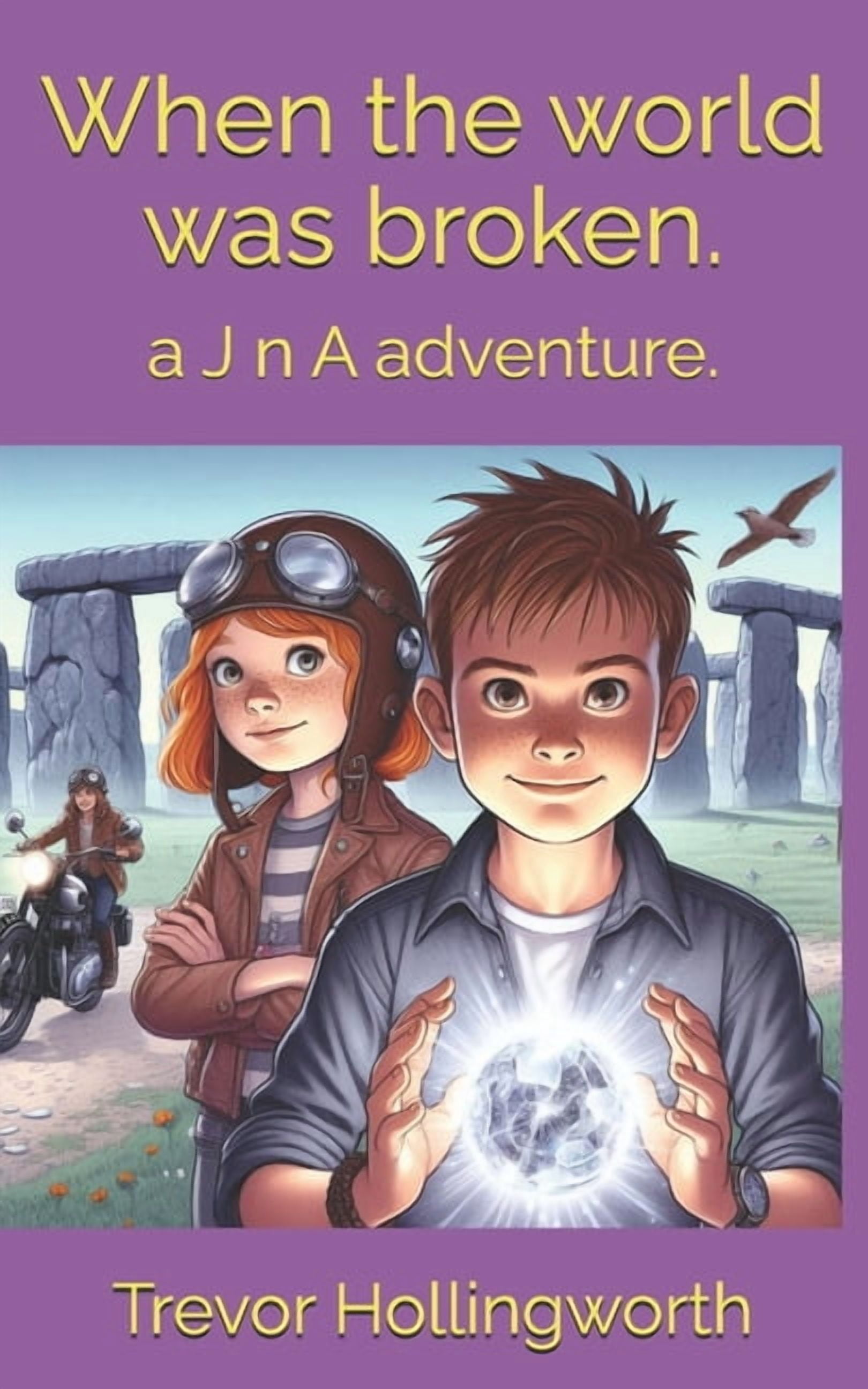 When the world was broken.: a J n A adventure., (Paperback)