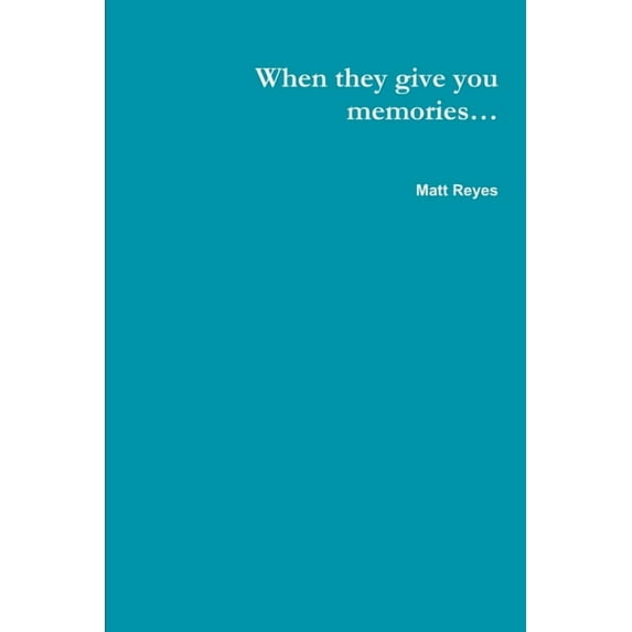 When they give you memories..., (Paperback)