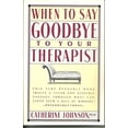 thumbnail image 1 of Pre-Owned When to Say Goodbye to Your Therapist (Paperback) 0671688464 9780671688462, 1 of 1