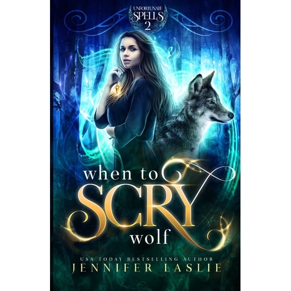 When to Scry Wolf The Unfortunate Spells Paperback 1077861990 9781077861992 Jennifer Laslie