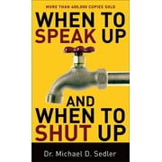 When to Speak Up and When to Shut Up Paperback