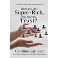 thumbnail image 1 of Pre-Owned When you are Super-Rich, who can you Trust? Paperback, 1 of 1