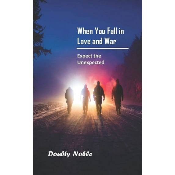 When you fall in love and war: Expect the unexpected (Paperback)
