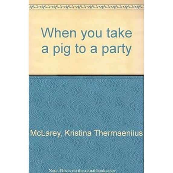 Pre-Owned When you take a pig to a party (Paperback) 043928192X 9780439281928