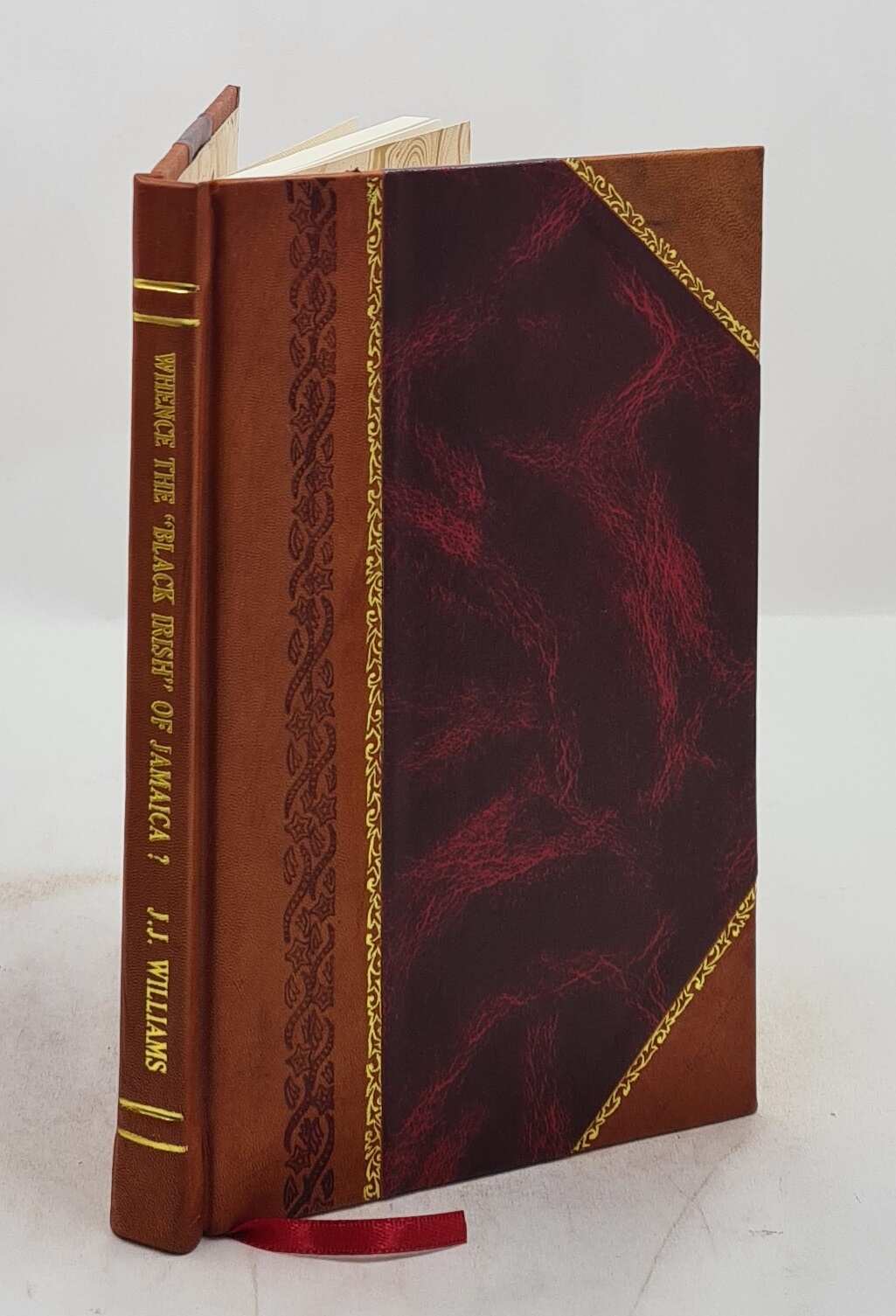 Whence The Black Irish Of Jamaica 1932 [Leather Bound]