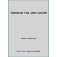 thumbnail image 1 of Pre-Owned Whenever You Come Around (Paperback) 1594155429 9781594155420, 1 of 1