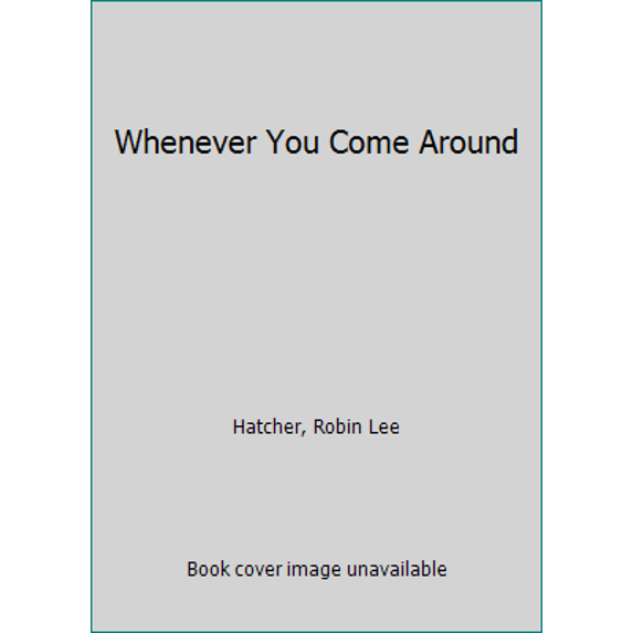 Pre-Owned Whenever You Come Around (Paperback) 1594155429 9781594155420