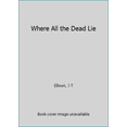thumbnail image 1 of Pre-Owned Where All the Dead Lie (Unknown) 0778313875 9780778313878, 1 of 1