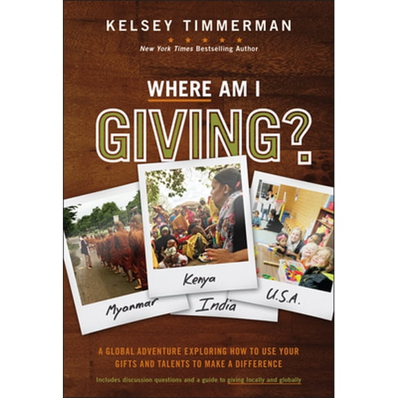 Pre-Owned Where Am I Giving: A Global Adventure Exploring How to Use Your Gifts and Talents to Make a Difference (Hardcover) 1119448123 9781119448129