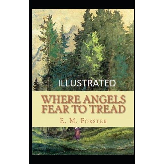 Where Angels Fear to Tread Illustrated (Paperback)