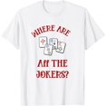 thumbnail image 1 of Where Are All The Jokers Funny Mahjong Tshirt T-Shirt, 1 of 4