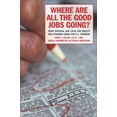 thumbnail image 1 of Pre-Owned Where Are All the Good Jobs Going?: What National and Local Job Quality and Dynamics Mean for U.S. Workers (Paperback) 087154458X 9780871544582, 1 of 1