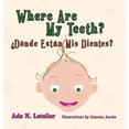thumbnail image 1 of Where Are My Teeth? Â¿DÃ³nde EstÃ¡n Mis Dientes?, (Hardcover), 1 of 1