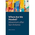 thumbnail image 1 of Pre-Owned Where Are We Headed?: Adventism after San Antonio (Paperback) 1521040672 9781521040676, 1 of 1