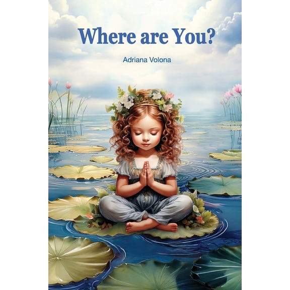 Where Are You?: A Gentle Reflection on Connection, Kindness, and the Meaning of Everyday Moments, (Paperback)