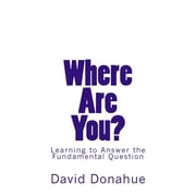 Where Are You? Learning to Answer the Fundamental Question Paperback
