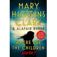 thumbnail image 1 of Pre-Owned Where Are the Children Now? Thorndike Press Large Print Basic Library Binding Mary Higgins Clark, Alafair Clark, 1 of 1