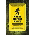 thumbnail image 1 of Pre-Owned Where Bigfoot Walks: Crossing the Dark Divide (Paperback) 1619029375 9781619029378, 1 of 1