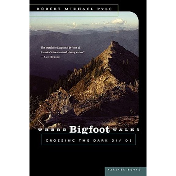 Pre-Owned Where Bigfoot Walks: Crossing the Dark Divide (Paperback) 0395857015 9780395857014