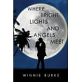 thumbnail image 1 of Where Bright Lights and Angels Meet, (Paperback), 1 of 1