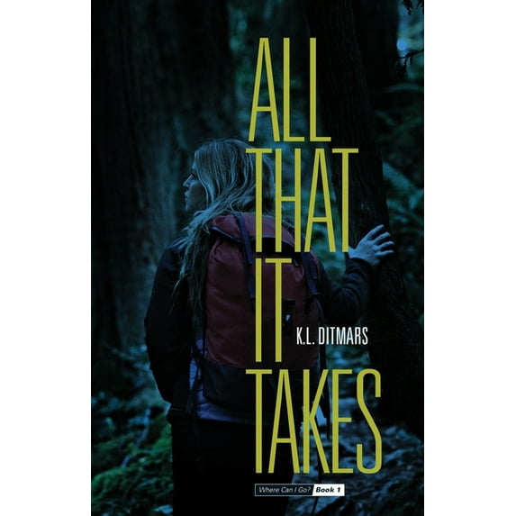 Where Can I Go? All That it Takes, Book 1, (Paperback)