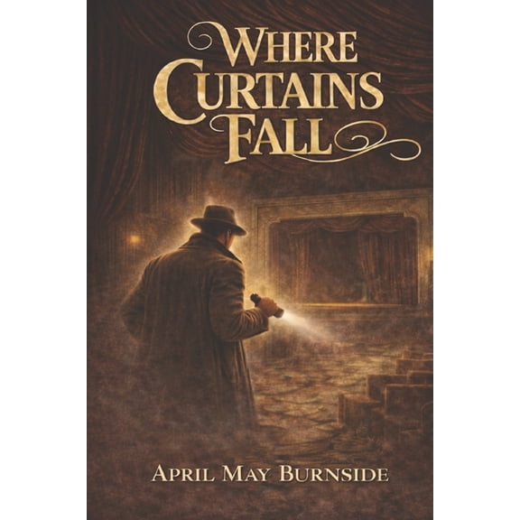 Where Curtains Fall: The endless act, (Paperback)